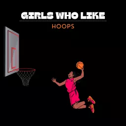 Girls Who Like Hoops