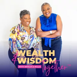 Wealth and Wisdom Together Podcast artwork