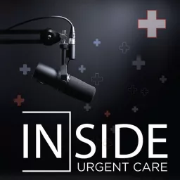 Inside Urgent Care Podcast artwork