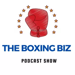 The Boxing Biz Podcast artwork