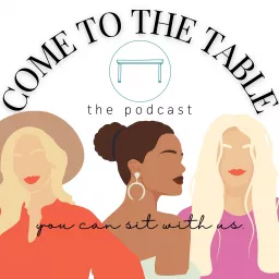 Come To The Table Podcast artwork