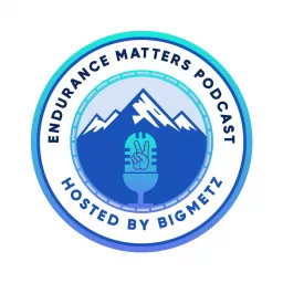 Endurance Matters Hosted by BigMetz Podcast artwork