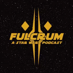 FULCRUM: A Star Wars Podcast