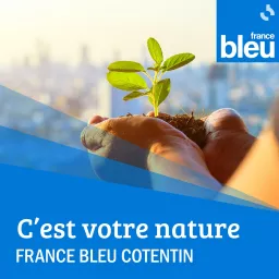 C'est votre nature France Bleu Cotentin