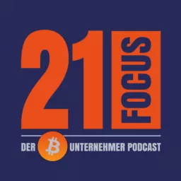 21Focus - Der Bitcoin-Unternehmer Podcast