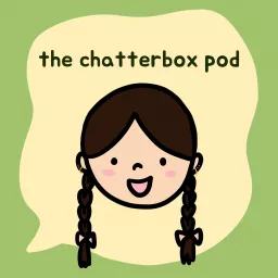 The Chatterbox Pod