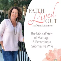 Faith Lived Out ~God’s Wisdom and Encouragement for Christian Wives Podcast artwork