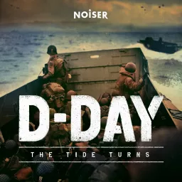 D-Day: The Tide Turns Podcast artwork