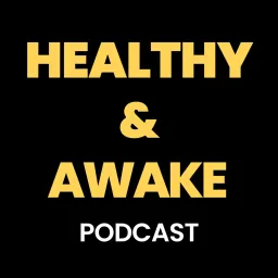 Healthy & Awake Podcast artwork