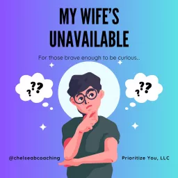 My Wife's Unavailable Podcast artwork