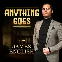 Anything Goes with James English Podcast artwork