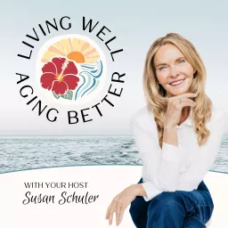 Living Well Aging Better Podcast artwork