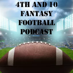 4th and 10 Fantasy Football Podcast artwork