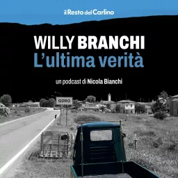 Willy Branchi - L'ultima verità Podcast artwork