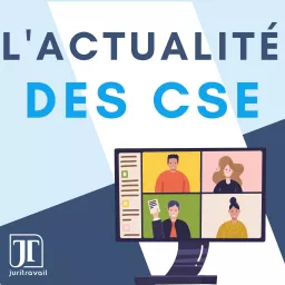 L'actualité des CSE