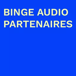 Binge Audio Partenaires