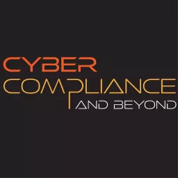 Cyber Compliance & Beyond Podcast artwork