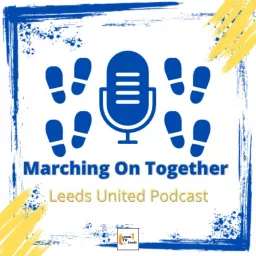 Marching On Together LUFC Podcast