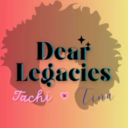 Dear Legacies Podcast artwork