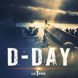 D-Day : les 80 ans du Débarquement Podcast artwork