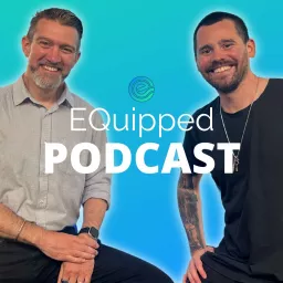 EQuipped - The Art and Science of Emotional Intelligence Podcast artwork