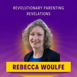 Revolutionary Parenting Revelations