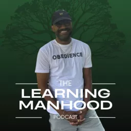 Learning Manhood Podcast artwork