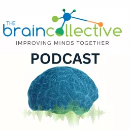 Brain Collective Podcast - A Revolution In Neurofeedback artwork