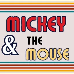 Mickey and the Mouse Podcast artwork