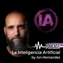 Inteligencia Artificial con Jon Hernandez Podcast artwork