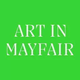 Art in Mayfair Podcast artwork