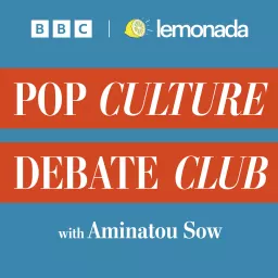 Pop Culture Debate Club with Aminatou Sow Podcast artwork