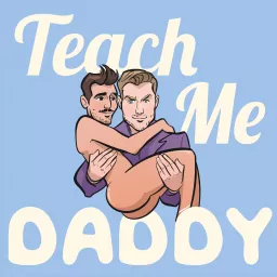 Teach Me Daddy Podcast artwork