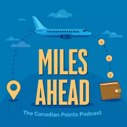 Miles Ahead: The Canadian Points Podcast artwork