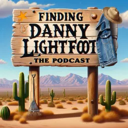 Finding Danny Lightfoot Podcast artwork