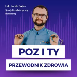 POZ i Ty – Przewodnik Zdrowia Podcast artwork