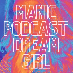 Manic Podcast Dream Girl artwork