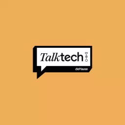 Talk Tech by deHause