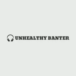 Unhealthy Banter Podcast artwork