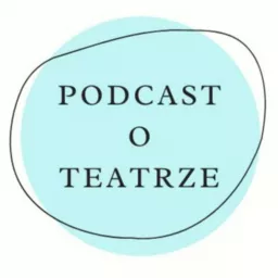 Podcast o teatrze