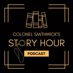 Colonel Smithwick's Story Hour