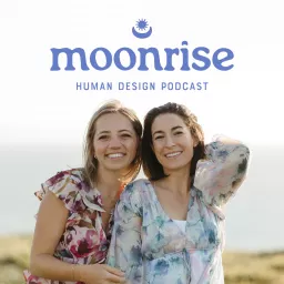 Moonrise Human Design Podcast