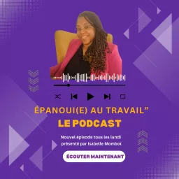 Epanoui(e) au Travail - Le Podcast qui t'aide à progresser dans ta carrière