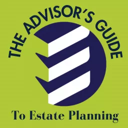 The Advisor's Guide to Estate Planning