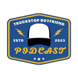 Truck Stop Boyfriend Podcast artwork