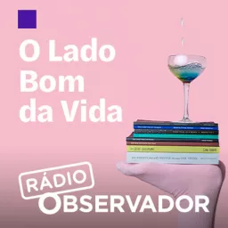 O Lado Bom da Vida Podcast artwork