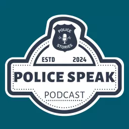 Police Speak: Build Resilience Through Shared Police Stories Podcast artwork