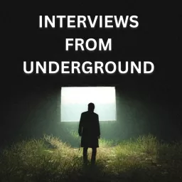 Interviews from Underground