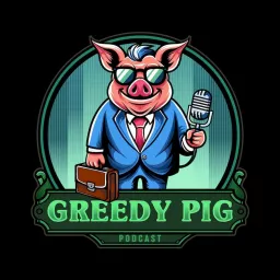 Greedy Pig Podcast artwork