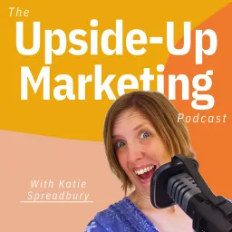 The Upside-Up Marketing Podcast artwork